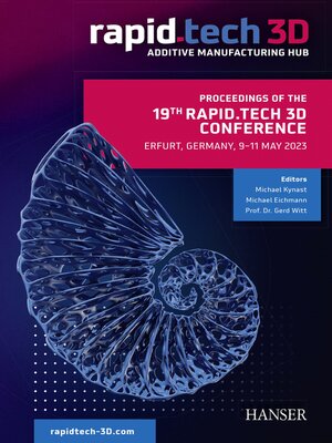 cover image of Proceedings of the 19th Rapid.Tech 3D Conference Erfurt, Germany, 9–11 May 2023